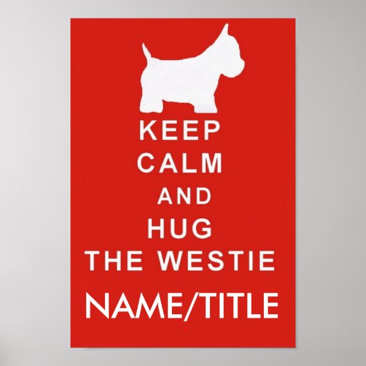 KEEP CALM HUG WESTIE KIEZEN TEKST BIRTHDAAG POSTER (Voorkant)