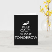 Keep Calm I'll Do It Tomorrow Lazy Kaart (Gele Bloem)