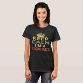 Keep Calm Im A Architect T-shirt (Voorkant volledig)