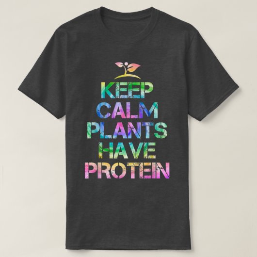 Keep Calm Plants Have Protein Tie Dey Vegan Gift  T-shirt (Design voorkant)