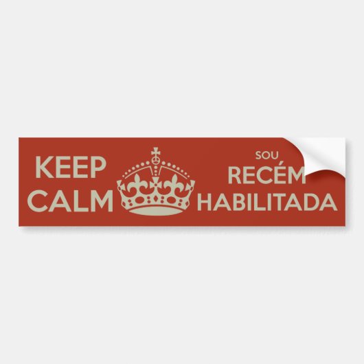 KEEP CALM - SOU RECÉM-HABILITADA BUMPERSTICKER (Voorkant)