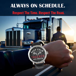 Keep Calm Trucker Is Here Horloge