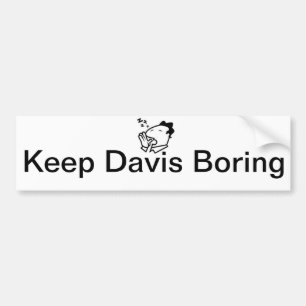 Keep Davis Boring Bumpersticker