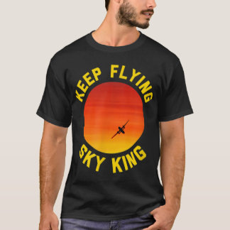 Keep Flying Sky King - Luchtvaartpiloot T-shirt