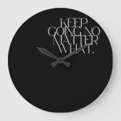 Keep going no matter clock grote klok (Voorkant)