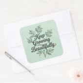 Keep growing beautifully  vierkante sticker (Envelop)