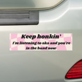 Keep Honkin' Ik luister naar ska Bumpersticker (Op auto)