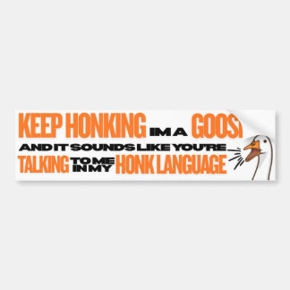 Keep Honking Bumpersticker