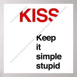 Keep it Simple Stupid - Poster Print