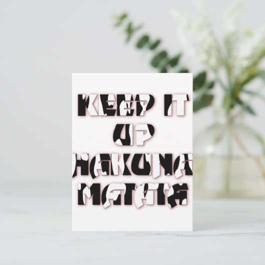 Keep It Up / Hakuna Matata Kunstdruk Briefkaart (Staand voorkant)