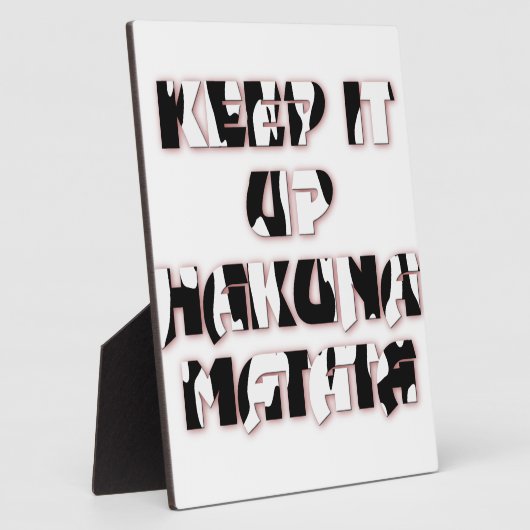 Keep It Up / Hakuna Matata Kunstdruk Fotoplaat (Zijkant)