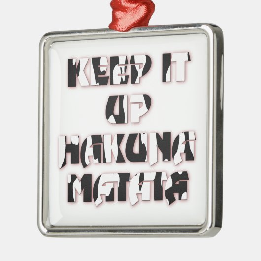 Keep It Up / Hakuna Matata Kunstdruk Metalen Ornament (Links)