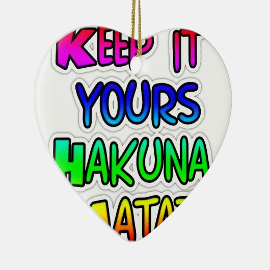 Keep It Yours Hakuna Matata Kunstdruk Keramisch Ornament (Rechts)