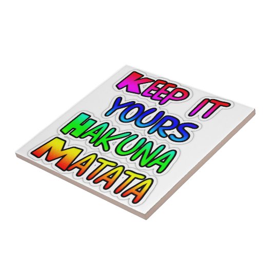 Keep It Yours Hakuna Matata Kunstdruk Tegeltje (Zijkant)