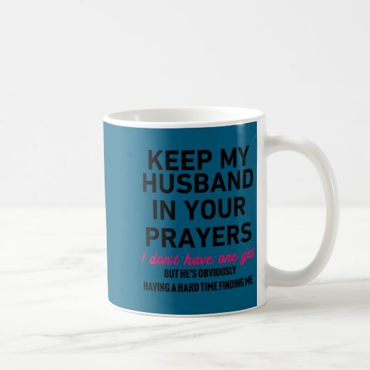 Keep My Husband In Your Prayers Funny Saying Quote Koffiemok (Rechts)