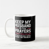 Keep My Husband In Your Prayers Funny Saying Quote Koffiemok (Links)