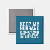 Keep My Husband In Your Prayers Funny Saying Quote Magneet (Voorkant / Achterkant)