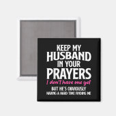 Keep My Husband In Your Prayers Funny Saying Quote Magneet (Voorkant / Achterkant)