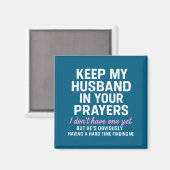 Keep My Husband In Your Prayers Funny Saying Quote Magneet (Voorkant / Achterkant)