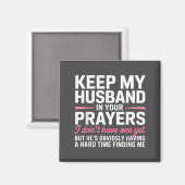 Keep My Husband In Your Prayers Funny Saying Quote Magneet (Voorkant / Achterkant)