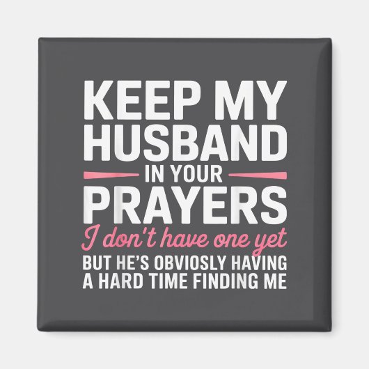 Keep My Husband In Your Prayers Funny Saying Quote Magneet (Voorkant)