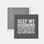 Keep My Husband In Your Prayers Funny Saying Quote Magneet (Voorkant / Achterkant)