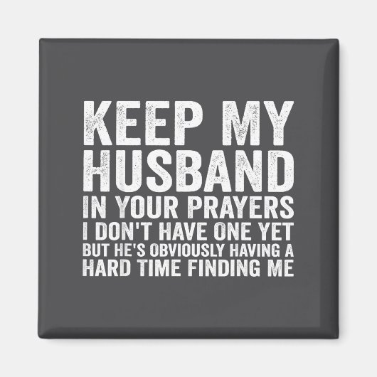 Keep My Husband In Your Prayers Funny Saying Quote Magneet (Voorkant)