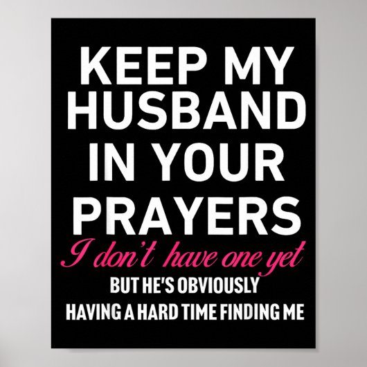 Keep My Husband In Your Prayers Funny Saying Quote Poster (Voorkant)