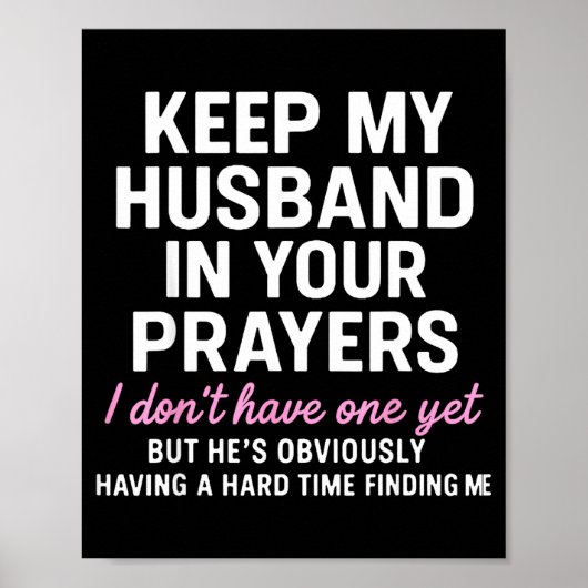 Keep My Husband In Your Prayers Funny Saying Quote Poster (Voorkant)