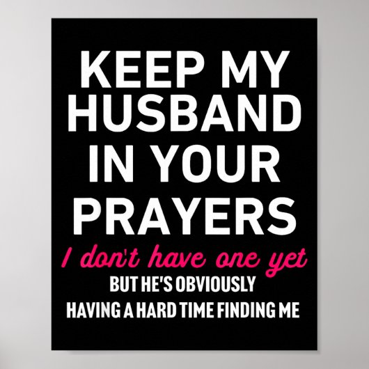 Keep My Husband In Your Prayers Funny Saying Quote Poster (Voorkant)