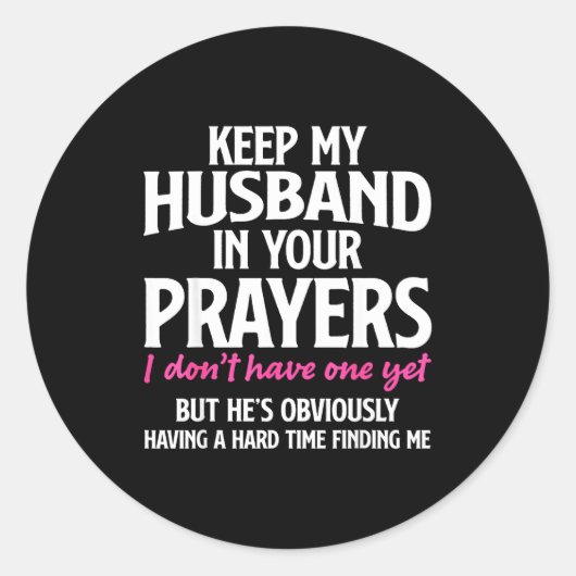Keep My Husband In Your Prayers Funny Saying Quote Ronde Sticker (Voorkant)