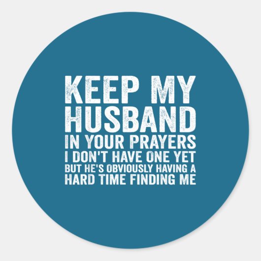 Keep My Husband In Your Prayers Funny Saying Quote Ronde Sticker (Voorkant)