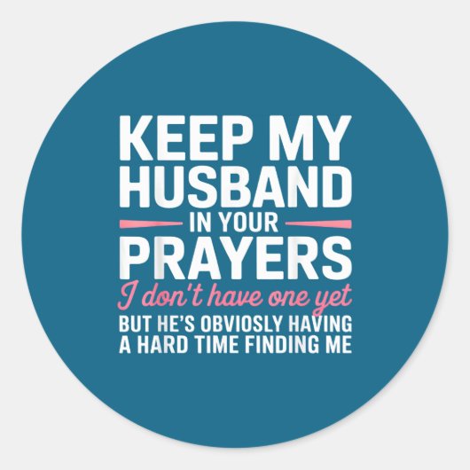 Keep My Husband In Your Prayers Funny Saying Quote Ronde Sticker (Voorkant)