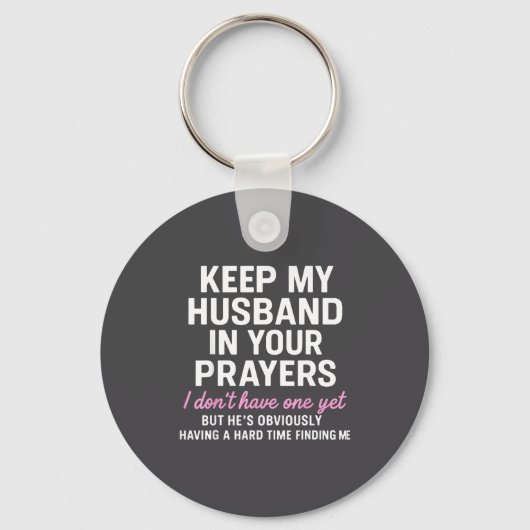 Keep My Husband In Your Prayers Funny Saying Quote Sleutelhanger (Voorkant)