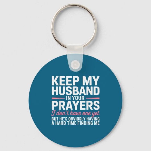 Keep My Husband In Your Prayers Funny Saying Quote Sleutelhanger (Voorkant)