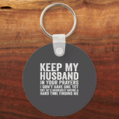 Keep My Husband In Your Prayers Funny Saying Quote Sleutelhanger (Voorkant)