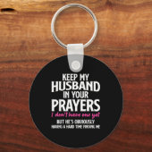 Keep My Husband In Your Prayers Funny Saying Quote Sleutelhanger (Voorkant)