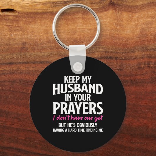 Keep My Husband In Your Prayers Funny Saying Quote Sleutelhanger (Voorkant)