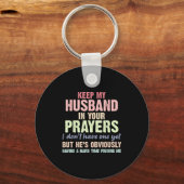 Keep My Husband In Your Prayers Funny Saying Quote Sleutelhanger (Voorkant)