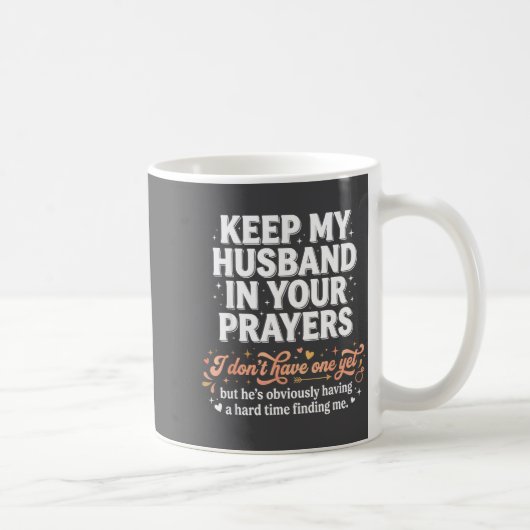 Keep My Husband In Your Prayers _ Funny Single Wom Koffiemok (Rechts)
