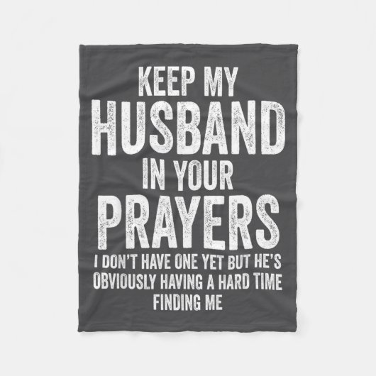 Keep My Husband In Your Prayers Funny Singles Humo Fleece Deken (Voorkant)