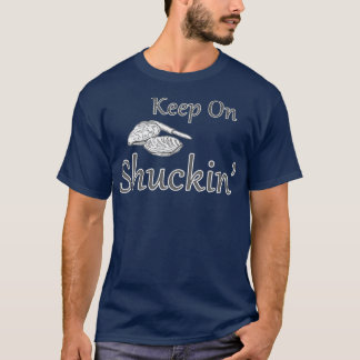 Keep on Shuckin Oyster Roast T-shirt