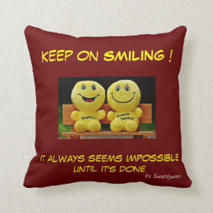 Keep on smiling ' kussen