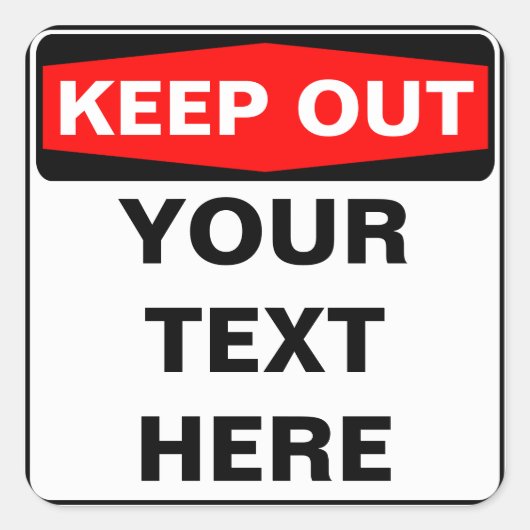 KEEP OUT SIGN, template, squared version Vierkante Sticker (Voorkant)