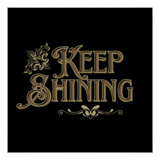 Keep Shining" Elegant Motivatie Poster Perfect Poster