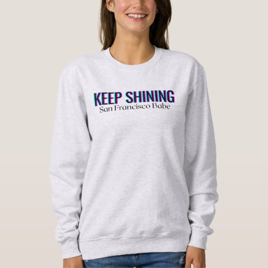 KEEP SHINING San Francisco Babe Typography Trui (Voorkant)