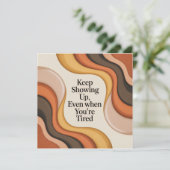Keep Showing Up, Even When You're Tired Aankondiging (Staand voorkant)