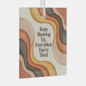 Keep Showing Up, Even When You're Tired Glas Ornament (Voorkant Rechts)