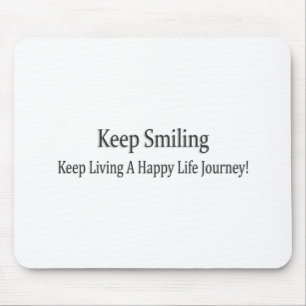 "Keep Smiling" Schattige ontwerp. Bestel nu Muismat