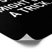 Keep Staring I Might Do A Trick, Funny, Jokes, Sar Poster (Hoek)